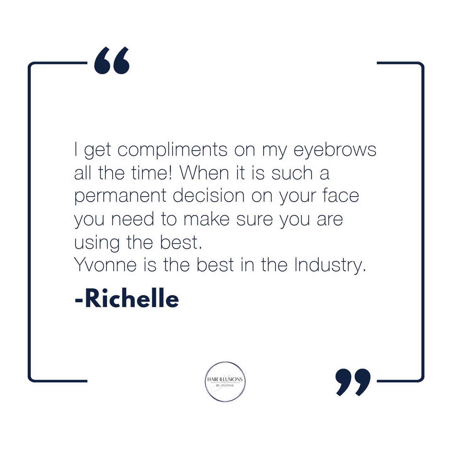Richelle is right! When it comes to getting a procedure done, especially on your face, you do not want to settle. Do your research and make 